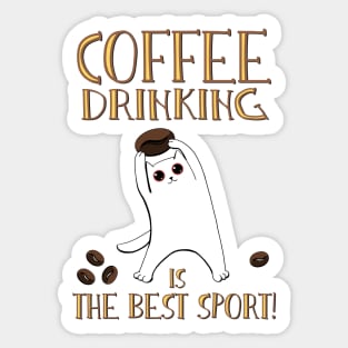 Coffee drinking is the best sport!!! Sticker